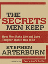 The Secrets Men Keep (eBook): How Men Make Life and Love Tougher Than It Has to Be